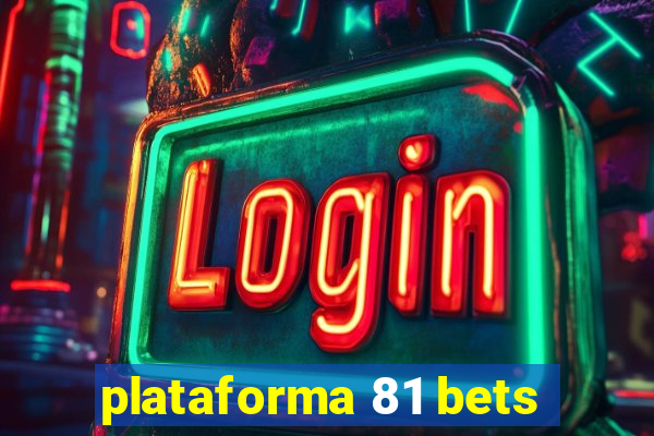 plataforma 81 bets